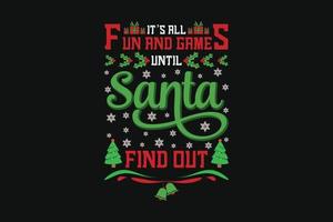 T-shirt Design It's All Fun And Games Untill Santa Find out vector