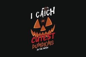 Halloween T-shirt Design I Catch Cutest Pumpkins In The Patch vector