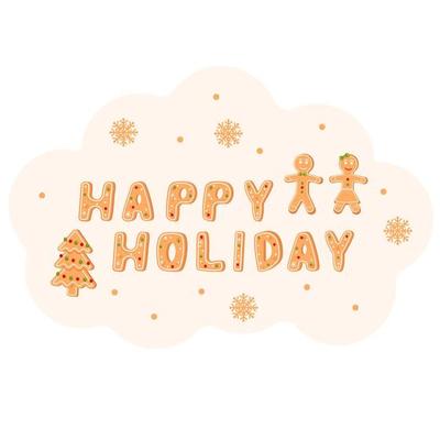 Banner with lettering happy holidays from gingerbread cookie, isolated on white background. Winter ornament vector illustration.