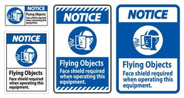 Notice Sign Flying Objects, Face Shield Required When Operating This Equipment vector