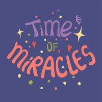 Even miracles take a little time - handdrawn illustration. Inspiring quote made in vector. Motivational slogan. Inscription for t shirts, posters, cards. vector