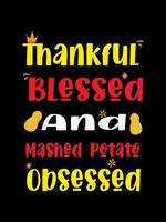 Happy Thanksgiving design, typography lettering quote thanksgiving T-shirt design. vector