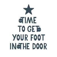 Time to get your foot in the door quote with abstract christmas tree