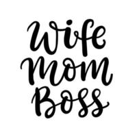 Wife Mom Boss hand written lettering quote vector