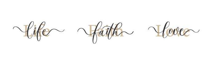 Life Faith Love calligraphy definition, vector. Minimalist poster design. Wall art decals.
