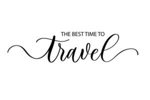 The best time to travel - Cute hand drawn nursery poster with lettering in scandinavian style. vector