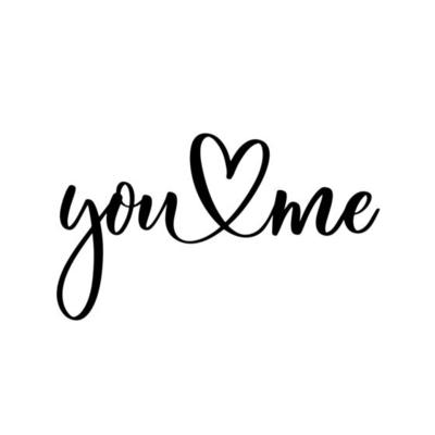 You Me. Hand lettering and modern calligraphy inscription for design ...