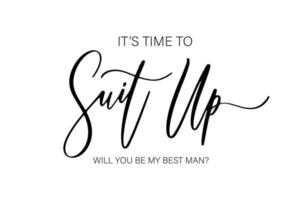 It's time to Suit Up will you be my best man. Bridesmaid Ask Card, wedding invitation, Bridesmaid party Gift Ideas, Wedding Card. vector