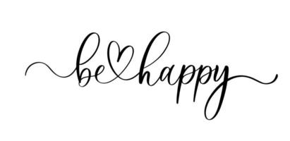 Be happy. Wavy elegant calligraphy spelling for decoration. vector