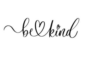 Be kind. Modern calligraphy inscription poster. Wall art decor. vector