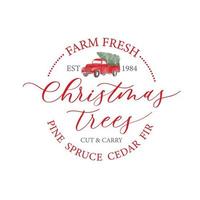 Farm Fresh Christmas Trees Sign. Cut and carry. Cedar, pine, spruce, fir. Round holidays sign for design Sweatshirt , Hoodie, Farmhouse. vector
