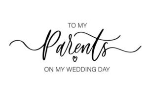 To my Parents on my wedding day. Bridesmaid Ask Card, wedding invitation, Bridesmaid party Gift Ideas, Wedding Card. vector