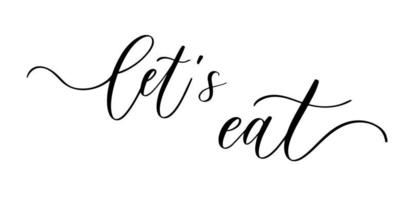 Let's eat. Wavy elegant calligraphy spelling for decoration on holidays. vector