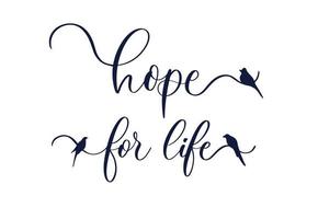 Hope for life - calligraphy definition, vector. Minimalist poster design. Wall art decals. vector