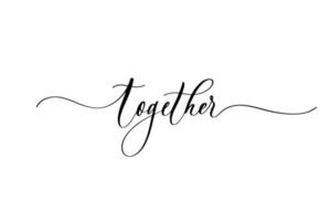 Together - handwritten inscription isolated on white background. Valentine's day design. vector