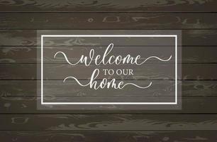 Welcome to our home. Modern calligraphy inscription poster. vector