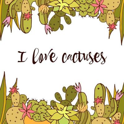 Background with cactus. Bright postcard. I love cactuses. Frame of cacti. Vector.