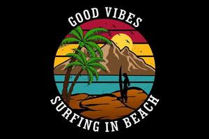 Good vibes surfing in beach design vintage retro vector