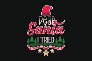 Merry Christmas T-shirt Dear Santa I Tried vector