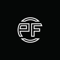 Monograma del logotipo de pf con plantilla de diseño redondeado de círculo de espacio negativo vector