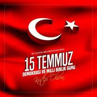 vector illustration. Turkish holiday . Translation from Turkish, The Democracy and National Unity Day of Turkey, veterans and martyrs of 15 July. With a holiday