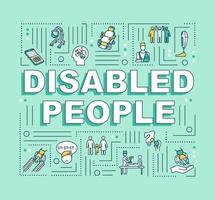 Disabled people word concepts banner. Handicapped awareness. Inclusive environment. Infographics with linear icons on green background. Isolated typography. Vector outline RGB color illustration