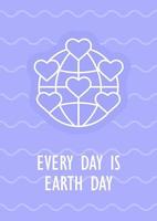 Every day is Earth day postcard with linear glyph icon. Greeting card with decorative vector design. Simple style poster with creative lineart illustration. Flyer with holiday wish