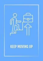 Keep moving up blue postcard with linear glyph icon. Job promotion. Greeting card with decorative vector design. Simple style poster with creative lineart illustration. Flyer with holiday wish