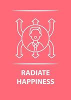Radiate happiness postcard with linear glyph icon. Wishing positivity. Greeting card with decorative vector design. Simple style poster with creative lineart illustration. Flyer with holiday wish