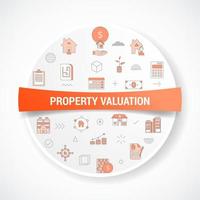 property valuation concept with icon concept with round or circle shape vector