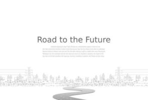 Roadway journey to the future. Asphalt street isolated on city background. Symbols Way to the goal of the end point. Path mean successful business planning Suitable for advertising and presentstation vector