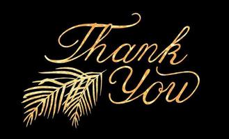 Vector lettering thank you with gold foil texture and palm tree leaves on black background.