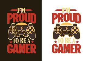I'm proud to be a gamer typography gaming t shirt design quotes vector