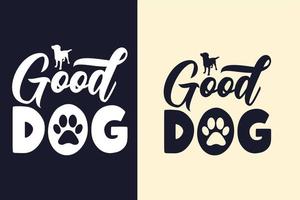 Good dog typography svg dog quotes design for t shirt vector