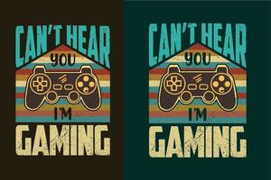 Can't hear you i'm gaming retro vintage gaming t shirt design vector