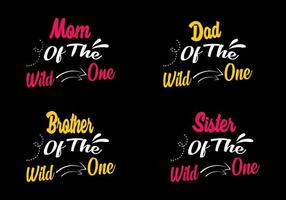 mamá, papá, hermano, hermana del diseño de camiseta de una familia salvaje, cita de tipografía de letras. diseños de mercancía de relación para imprimir. vector
