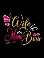 Wife mom boss Family T-shirt Design, lettering typography quote. relationship merchandise designs for print. vector