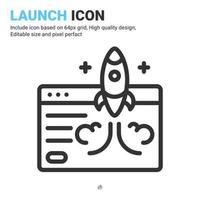 Launch icon vector with outline style isolated on white background. Vector illustration launching sign symbol icon concept for digital business, finance, industry, company, apps, web and project