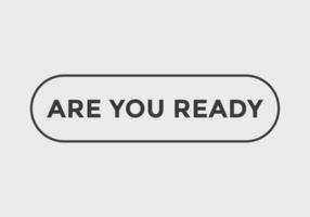 are you ready text web template web button sign icon label vector