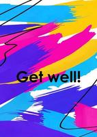 Get well message abstract vector postcard template. Wishing fast recovery for sick person, friend. Colorful brush strokes and black ink lines background. Banner, poster, greeting card