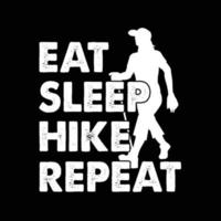 Eat Sleep Hike Repeat Typography Design For T-Shirt Free Vector