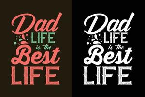 papá la vida es la mejor vida tipografía día del padre letras citas camiseta y mercancía vector