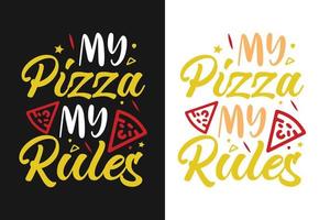 mi pizza mis reglas pizza tipografía letras citas coloridas para camisetas y mercancías vector