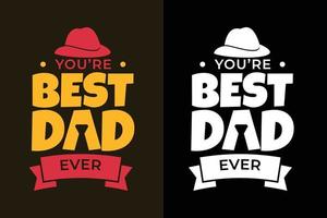 eres el mejor papá del día del padre o papá camiseta eslogan citas vector