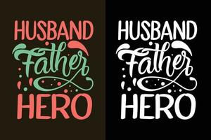 Husband father hero typography father's day t shirt design vector