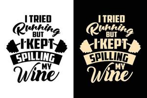 I tried running but i kept spilling my wine Gym workout exercise typography t shirt design bundle set vector