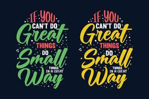 si no puedes hacer grandes cosas, haz pequeñas cosas de una manera genial tipografía diseño de letras motivacionales vector