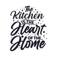 la cocina es el corazón del eslogan del diseño de la camiseta de la tipografía del hogar vector