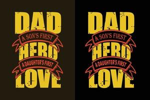 Dad a son's first hero a daughter's first love father's day quotes for t shirt vector