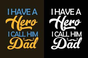 tengo un héroe, lo llamo papá, día del padre o papá, camiseta, lema, citas vector